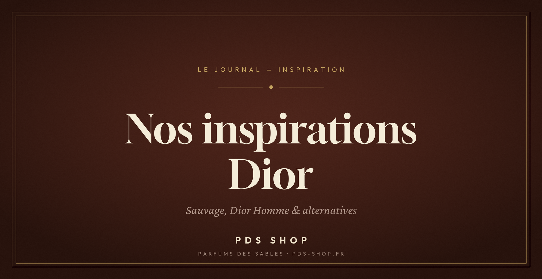 Inspirations Dior : Sauvage, Dior Homme et nos alternatives