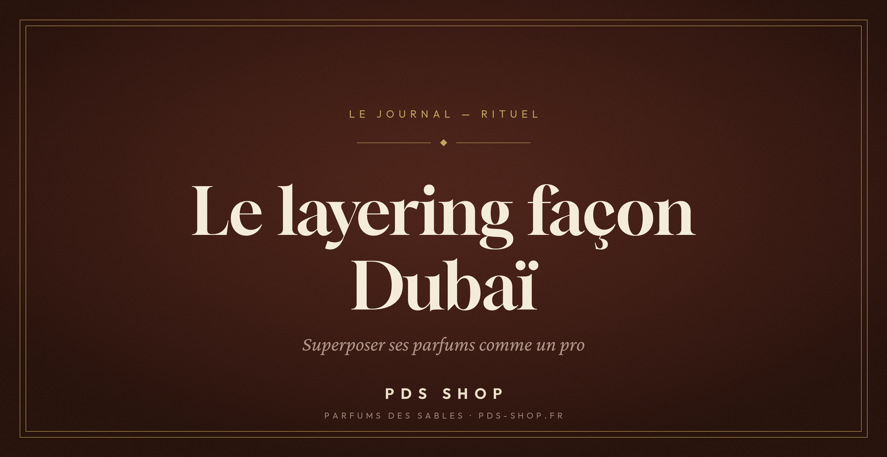 Le layering façon Dubaï : superposer ses parfums