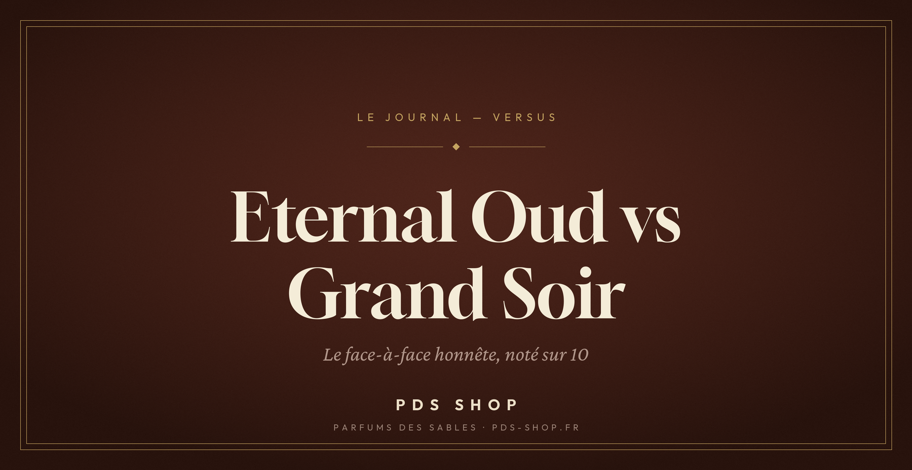 Eternal Oud vs Grand Soir (MFK) : le comparatif (note 8,5/10)