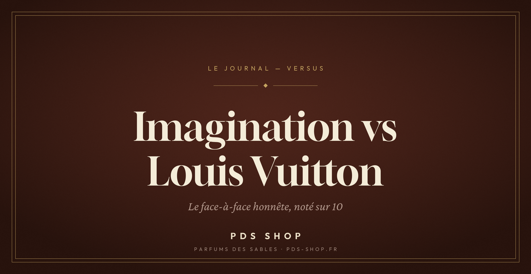 Imagination (Loui Martin) vs Louis Vuitton : le comparatif (8,5/10)